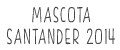 Mascota Santander 2014